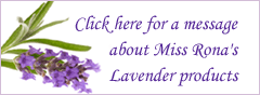 Click here for a message about Miss Rona's Lavender products
